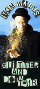 Tom Waits Glitter and Doom Tour 2008
